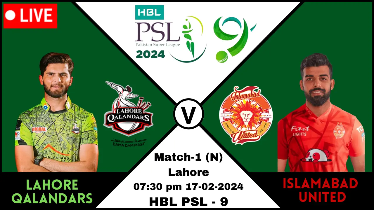 PSL 9 2024 Match1 Lahore Qalandars vs Islamabad United [LQ vs IU