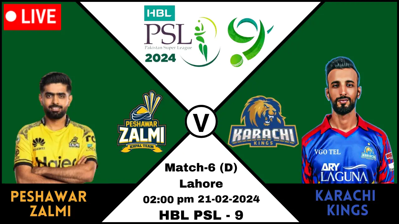 PSL 9 2024 Match6 Peshawar Zalmi vs Karachi Kings [PZ vs KK] PSL 9 2024
