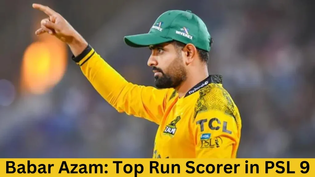Most Runs in Pakistan Super League Season 9 2024 2 Babar Azam: Most Runs in Pakistan Super League Season