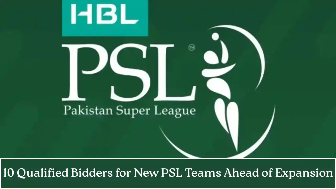 PCB Reveals 10 Qualified Bidders for New PSL Teams Ahead of Expansion