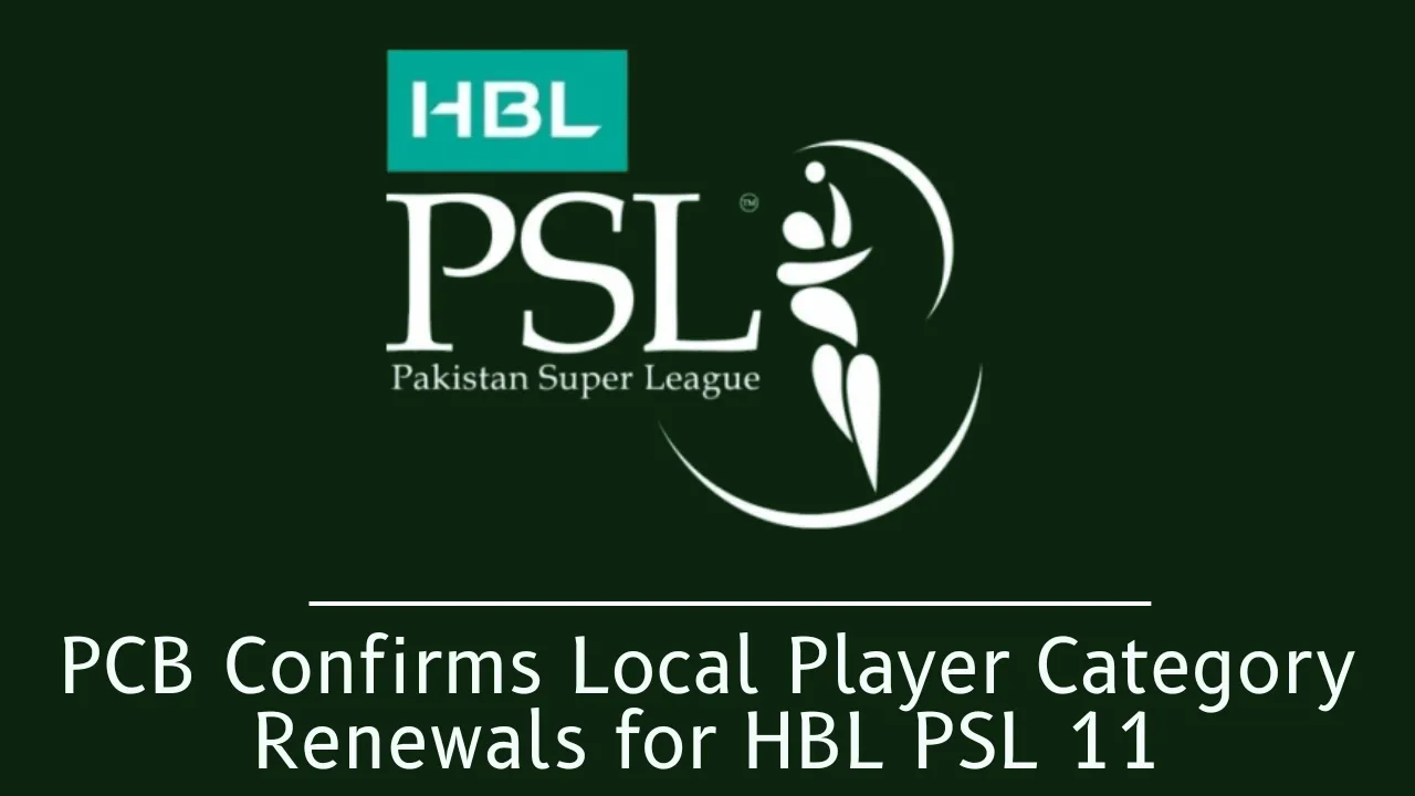 PCB Confirms Local Player Category Renewals for HBL PSL 11 1 PCB Confirms Local Player Category Renewals for HBL PSL 11